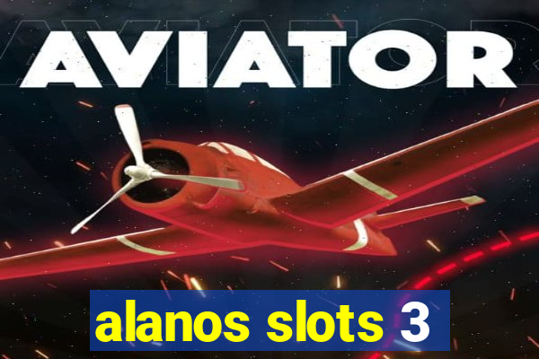 alanos slots 3